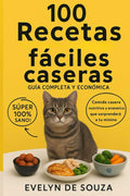 100 Recetas Fáciles Caseras para Gatos: Guía completa, nutritiva y económica para tu minino (Spanish Edition) by Evelyn de Souza | barcode:9798274785556 | source:'9798274785556.jpg