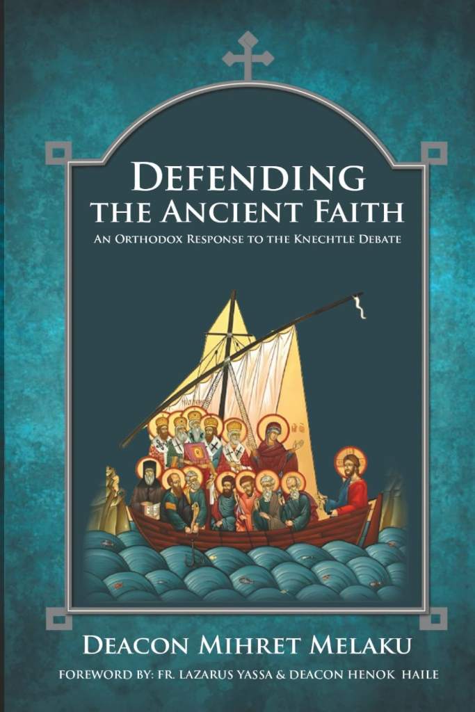 Defending the Ancient Faith: An Orthodox Response to the Knechtle Debate by Mihret Melaku | barcode:9798276858029 | source:'9798276858029.jpg