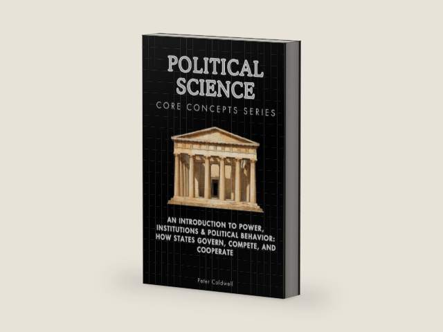 Political Science Core Concepts Series: An Introduction to Power, Institutions & Political Behavior: How States Govern, Compete, and Cooperate by Peter Caldwell | barcode:9798278172772 | source:'9798278172772-right-three-quarter.jpg