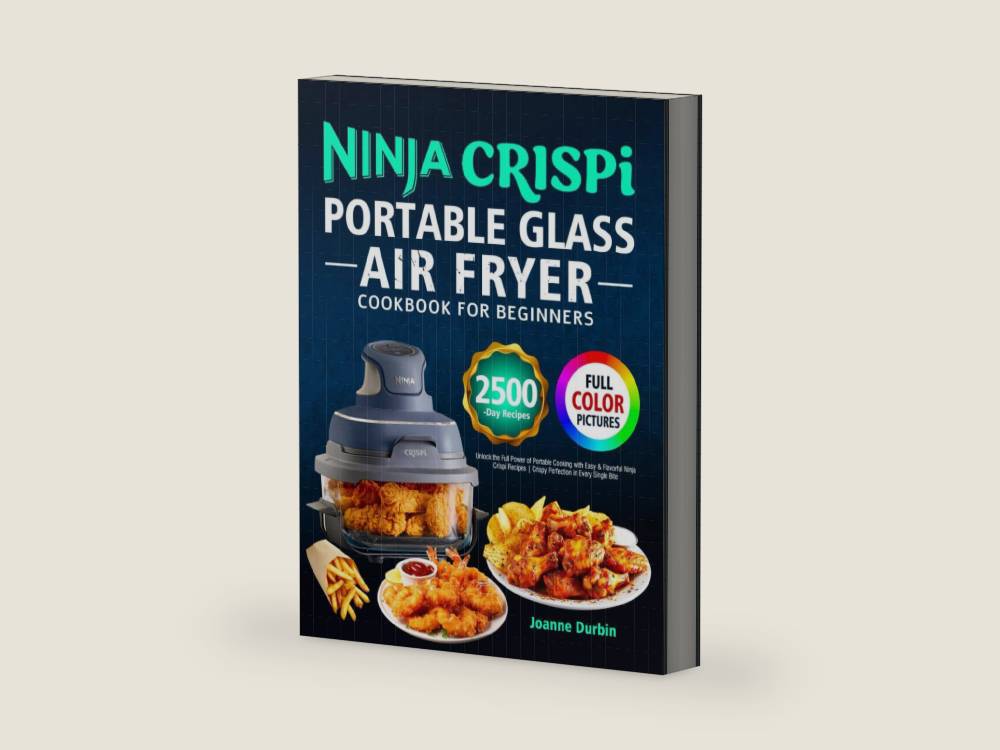 Ninja Crispi Portable Glass Air Fryer Cookbook for Beginners: Unlock the Full Power of Portable Cooking with Easy & Flavorful Ninja Crispi Recipes | Crispy Perfection in Every Single Bite by Joanne Durbin | barcode:9798280288560 | source:'9798280288560-right-three-quarter.jpg