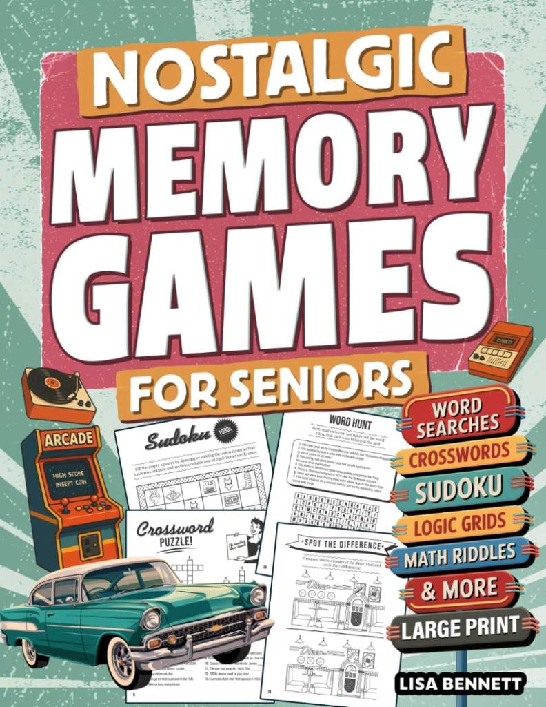 Nostalgic Memory Games for Seniors: 123 Large Print Cognitive Puzzles | Retro Activity Book to Spark Joy, Conversation, and Brain Health (Gifts for Elderly Men & Women) by Lisa Bennett | barcode:9798282903737 | source:'9798282903737.jpg
