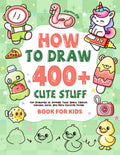 How to draw 400+ Cute Stuff: Fun Drawings of Animals, Food, Space, Fashion, Vehicles, Gifts, and More Exciting Things | Book for Kids (Cute Drawing Gifts for Kids) by Angelina Lily | barcode:9798283314501 | source:'9798283314501.jpg