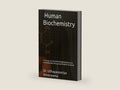 Concise handbook on Human Biochemistry, based on Harper’s Illustrated Biochemistry by Dr. Uthayasooriya Amarasena | barcode:9798284739198 | source:'9798284739198-right-three-quarter.jpg