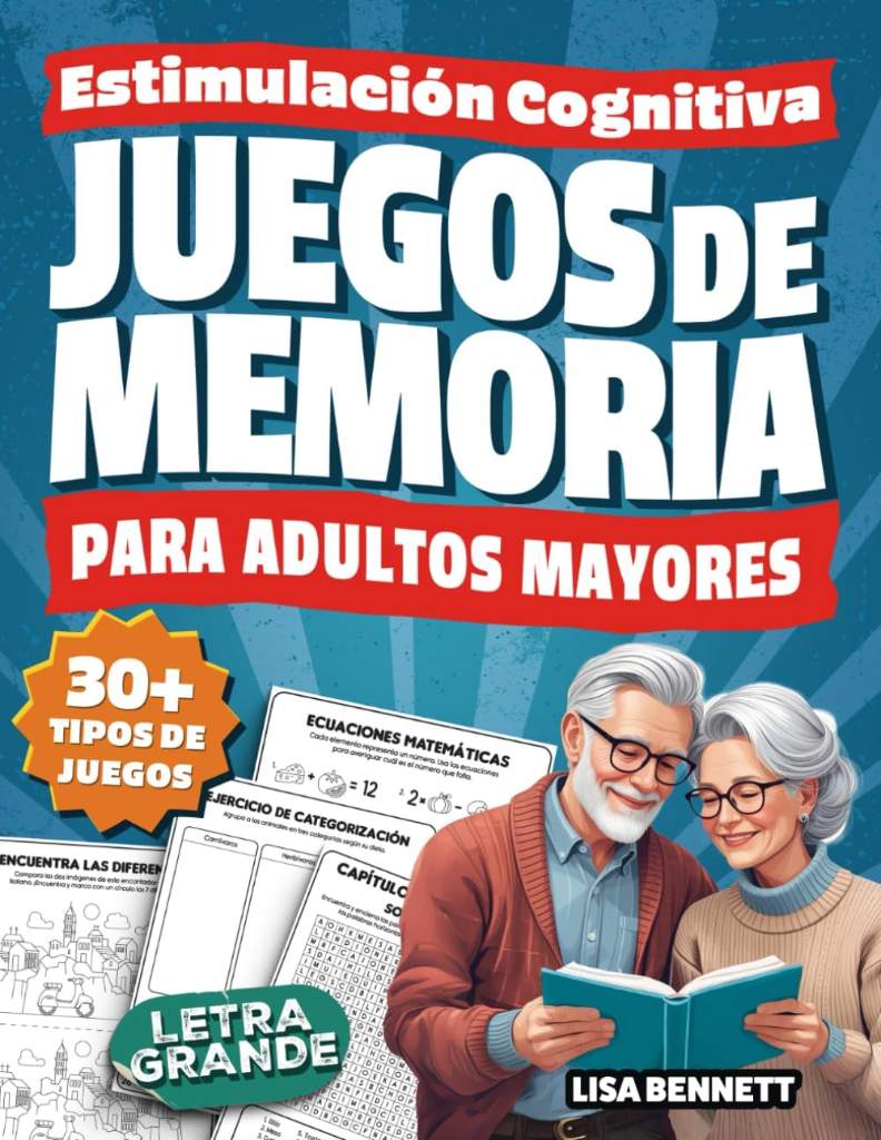 Juegos de Memoria para Adultos Mayores: Estimulación Cognitiva con Pasatiempos y Ejercicios Mentales en Letra Grande | Sopas de Letras, Sudokus, ... para Personas Mayores) (Spanish Edition) by Lisa Bennett | barcode:9798287796907 | source:'9798287796907.jpg