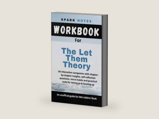 Workbook for Mel Robbin's, The Let Them Theory: An interactive companion with chapter-by-chapter insights, self-reflection questions, micro-habits and practical tools for letting go & leveling up by Spark Notes | barcode:9798290554778 | source:'9798290554778-right-three-quarter.jpg