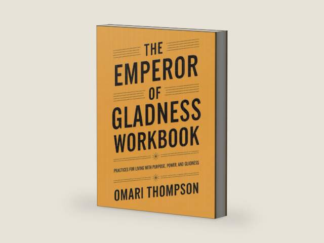 The Emperor of Gladness Workbook: Praticies For Living With Purpose, Power, And Gladness by Omari Thompson | barcode:9798291673874 | source:'9798291673874-right-three-quarter.jpg