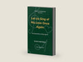 Let Us Sing of His Love Once Again: An Exposition of the Hymn (Songs of the Redeemed) by Elias Hartwell | barcode:9798293317301 | source:'9798293317301-right-three-quarter.jpg