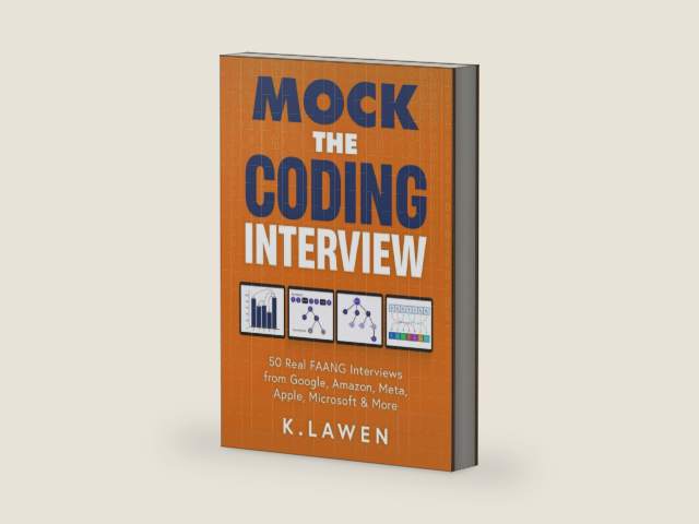 Mock the Coding Interview: 50 Real FAANG Interviews from Google, Amazon, Meta, Apple, Microsoft & More by K. Lawen | barcode:9798293755592 | source:'9798293755592-right-three-quarter.jpg
