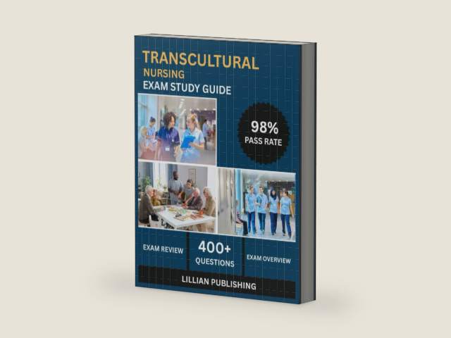Transcultural Nursing Exam Study Guide 2025: Comprehensive Test Prep with Practice Questions, Cultural Assessment Models, and Patient Care Strategies for Transcultural Nursing Certification Success by Lillian Publishing | barcode:9798294405083 | source:'9798294405083-right-three-quarter.jpg