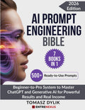 AI Prompt Engineering Bible (7 Books in 1): Beginner-to-Pro System to Master ChatGPT and Generative AI for Powerful Results and Real Income (The Generative AI Creator Series) by Tomasz Dylik | barcode:9798296172341 | source:'9798296172341.jpg