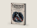 On Democracies And Death Cults Workbook: A Reflective Workbook on Democracy, Decline, and the Battle for Meaning by James cowell | barcode:9798296524737 | source:'9798296524737-right-three-quarter.jpg