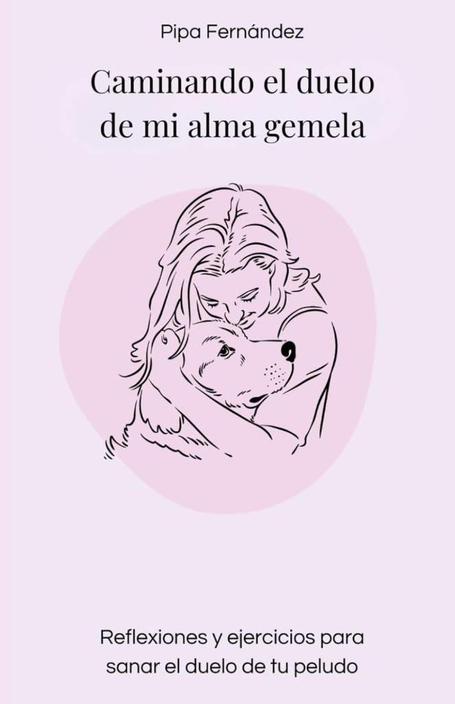 Caminando el duelo de mi alma gemela: Reflexiones y ejercicios para sanar el duelo de tu peludo (Spanish Edition) by Pipa Fernández Hijicos | barcode:9798298396998 | source:'9798298396998.jpg