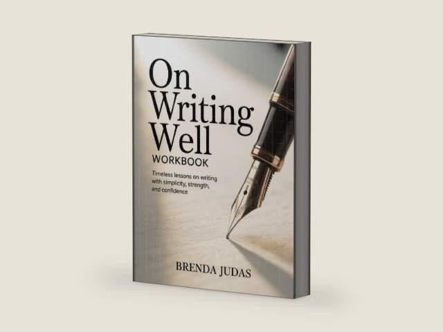 ON WRITING WELL WORKBOOK: Timeless Lessons on Writing with Simplicity, Strength, and Confidence by BRENDA JUDAS | barcode:9798298950350 | source:'9798298950350-right-three-quarter.jpg