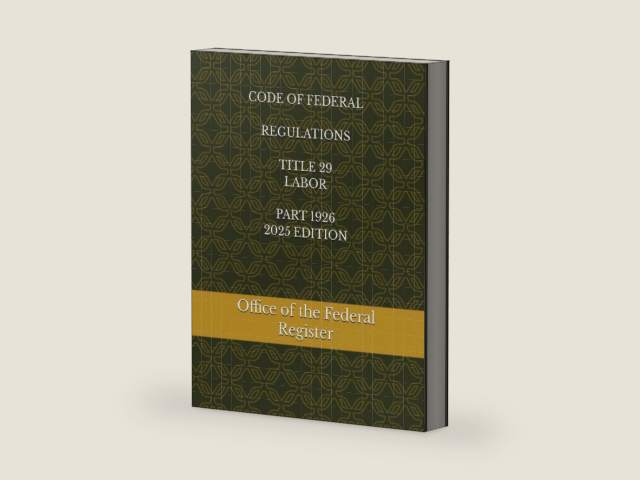 CODE OF FEDERAL REGULATIONS TITLE 29 LABOR PART 1926 2025 EDITION by Office of the Federal Register | barcode:9798299067422 | source:'9798299067422-right-three-quarter.jpg