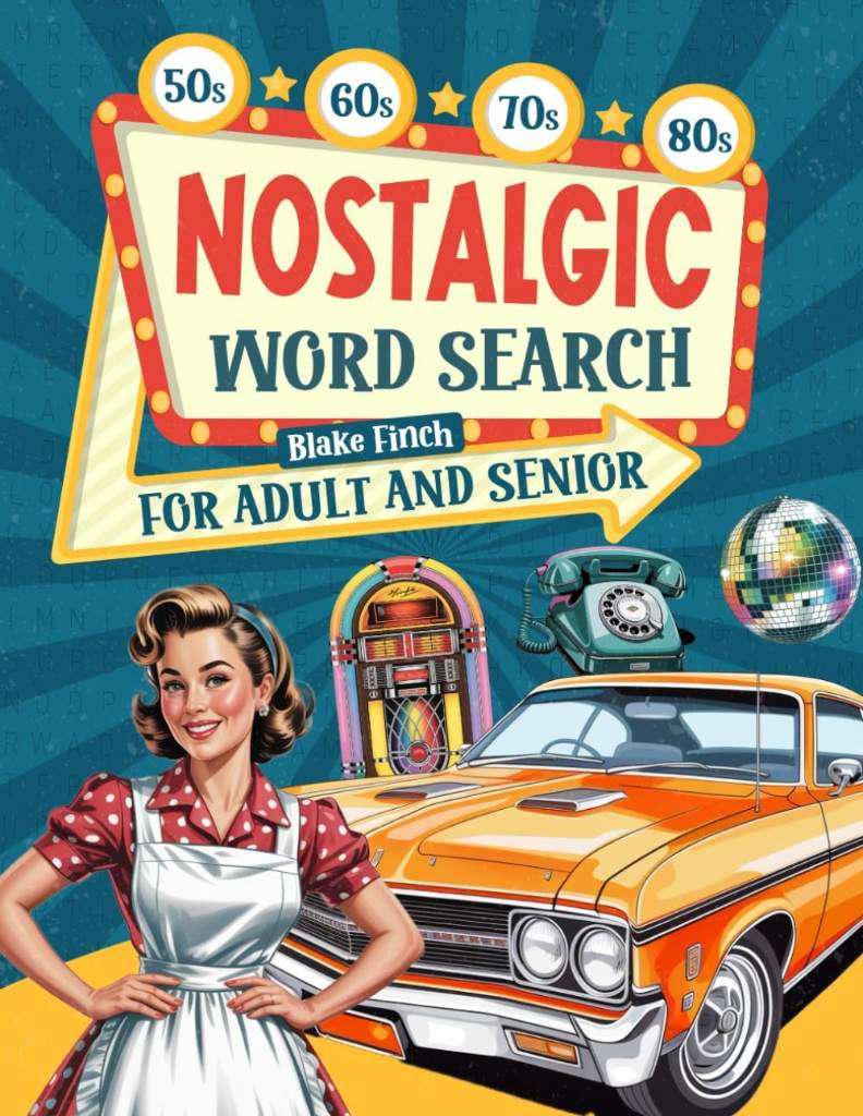 Nostalgic Word Search:: 100 Large-Print Puzzles with 2,100 Words for Adults & Seniors. A Trip Through the 50s-80s to Relive Memories & Keep Your Mind Sharp! (The Adult & Senior Brain Treasure Series) by Blake Finch | barcode:9798299225020 | source:'9798299225020.jpg