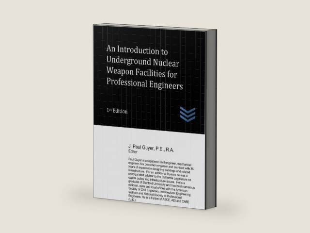 An Introduction to Underground Nuclear Weapon Facilities for Professional Engineers (civil engineering) by J. Paul Guyer | barcode:9798300410971 | source:'9798300410971-right-three-quarter.jpg