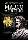Meditaciones Marco Aurelio en Español Los 12 Libros Completos La Nueva Edición con Traducción Moderna y Analisis Detallados de su Estoicismo y Filosofía (Traducida y Anotada) (Spanish Edition) by Marco Aurelio | barcode:9798303153578 | source:'9798303153578.jpg