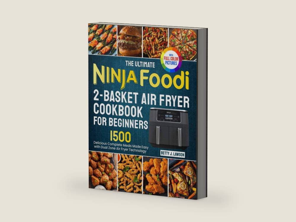 The Ultimate Ninja Foodi 2-Basket Air Fryer Cookbook for Beginners: Delicious Complete Meals Made Easy with DualZone Air Fryer Technology| Full Color Edition by Betty J. Lawson | barcode:9798304372220 | source:'9798304372220-right-three-quarter.jpg