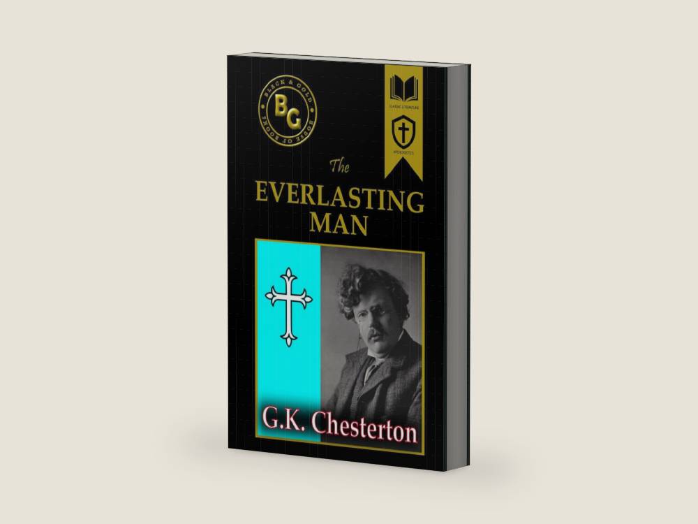 The Everlasting Man (Black & Gold Classics) by G. K. Chesterton | barcode:9798305923476 | source:'9798305923476-right-three-quarter.jpg