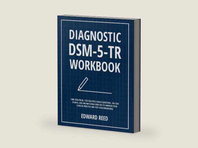 Diagnostic DSM-5-TR Workbook: 1400 True/False, 1120 Multiple Choice Questions, 140 Case Studies, and 840 Matching Exercises to Improve Your Clinical Practice and Test Your Knowledge by Edward Reed | barcode:9798306887296 | source:'9798306887296-right-three-quarter.jpg