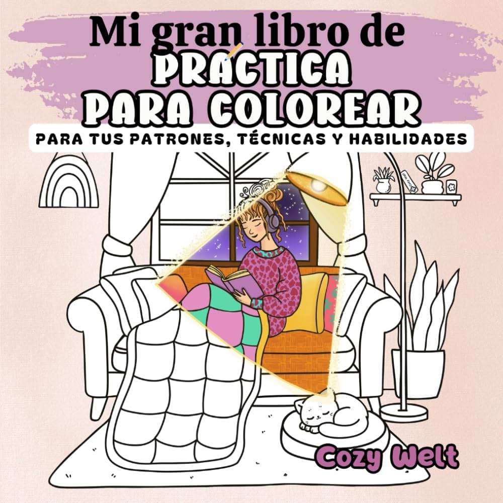 Mi gran libro de práctica para colorear: para tus patrones, técnicas y habilidades (Cozy Welt (esp.)) (Spanish Edition) by Cozy Welt | barcode:9798307529218 | source:'9798307529218.jpg