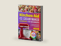 Kitchen Aid Ice Cream Maker Cookbook for Beginners: Super-Easy and Irresistible KitchenAid Ice Cream Recipes | Foolproof Ice Cream, Sorbet, Gelato & Frozen Treats Everyone Will Devour by Ethel Bonnett | barcode:9798312412185 | source:'9798312412185-right-three-quarter.jpg