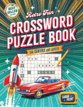 Retro Fun Large Print Crossword Puzzle Book for Seniors & Adults: Unlock Nostalgic Memories From the 1950s-1990s to Keep Your Brain Buzzing (Timeless Gift for Seniors) by Retro Fun | barcode:9798312462418 | source:'9798312462418.jpg