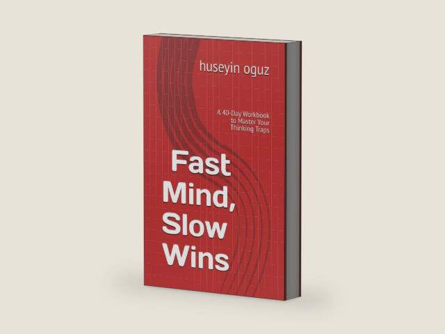 Fast Mind, Slow Wins: A 40-Day Workbook to Master Your Thinking Traps by huseyin oguz | barcode:9798313067780 | source:'9798313067780-right-three-quarter.jpg