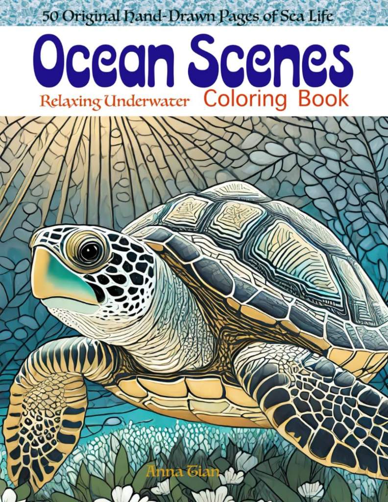 Ocean Scenes: A Fun and Relaxing Sea Life Coloring Book for Kids and Adults: Underwater Wonders: A Fun and Stress-Relieving Coloring Adventure by Anna Tian | barcode:9798313565590 | source:'9798313565590.jpg