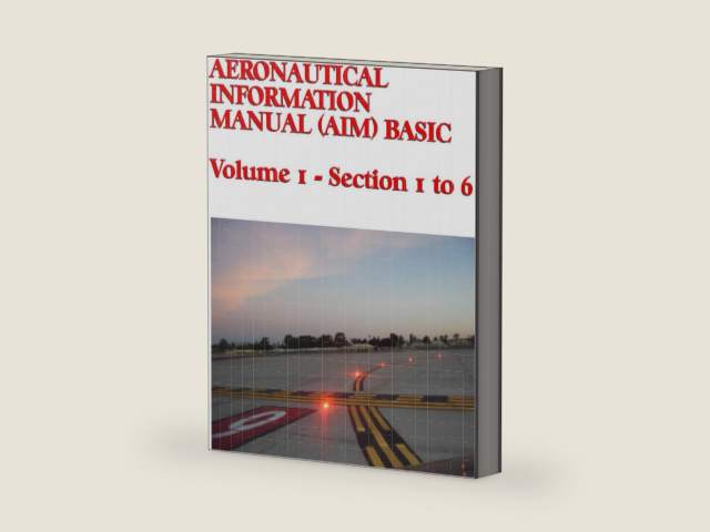 Aeronautical Information Manual (AIM) Basic: Volume 1 - Section 1 to 6 by Federal Aviation Administration | barcode:9798313904924 | source:'9798313904924-right-three-quarter.jpg