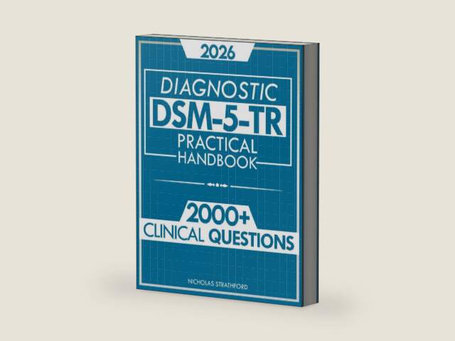 DSM-5-TR Diagnostic Practical Handbook: The Ultimate Guide to Master DSM-5-TR with Confidence | 2000 Clinical Questions and Case Studies Developed by Nicholas Strathford | barcode:9798314220436 | source:'9798314220436-right-three-quarter.jpg