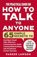 The Practical Guide on How to Talk to Anyone: 65 Simple Secrets To Confident Small Talk, Effective Communication, Build Lasting Relationships, and Accelerate Career Success (People Skills Training) by Parker Lawson | barcode:9798314302811 | source:'9798314302811.jpg