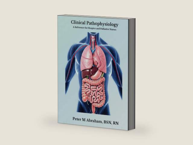 Clinical Pathophysiology: A Reference for Hospice and Palliative Nurses (Empowering Excellence in Hospice: A Nurse's Toolkit for Best Practices) by Peter Abraham | barcode:9798315888116 | source:'9798315888116-right-three-quarter.jpg
