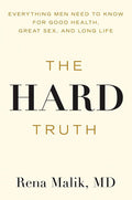The Hard Truth: Everything Men Need to Know for Good Health, Great Sex, and Long Life by Rena Malik MD | barcode:9798318603334 | source:'9798318603334.jpg