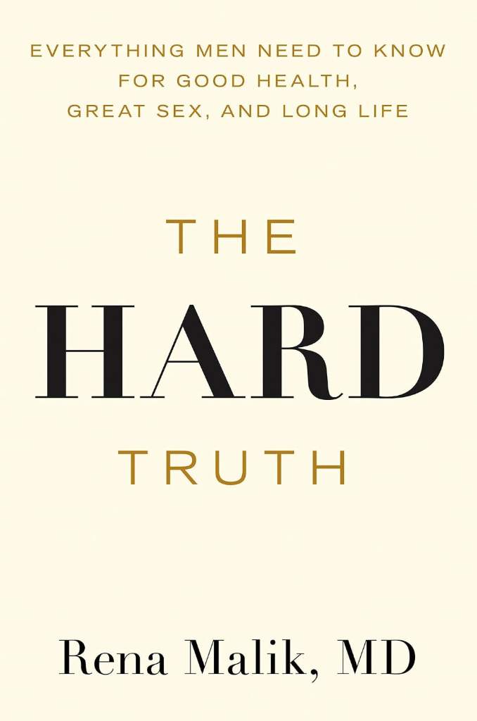 The Hard Truth: Everything Men Need to Know for Good Health, Great Sex, and Long Life by Rena Malik MD | barcode:9798318603334 | source:'9798318603334.jpg