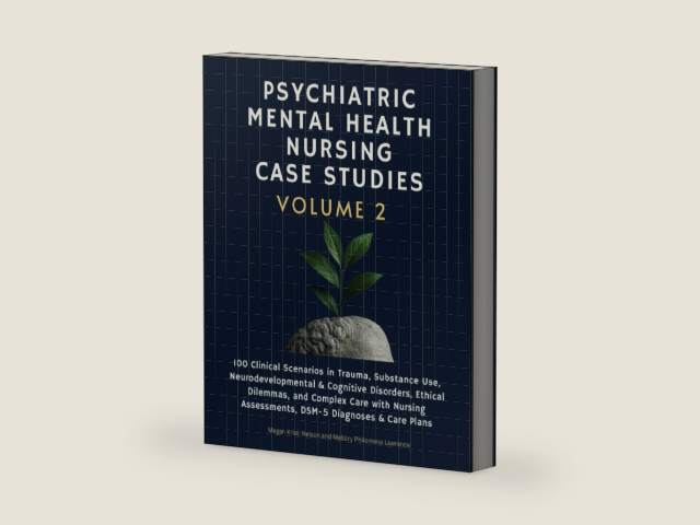 Psychiatric Mental Health Nursing Case Studies, Volume 2: 100 Clinical Scenarios in Trauma, Substance Use, Neurodevelopmental & Cognitive Disorders, ... Assessments, DSM-5 Diagnoses & Care Plans by Megan Kristi Nelson | barcode:9798319141088 | source:'9798319141088-right-three-quarter.jpg