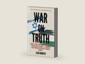 War on truth: How Civilizations Die—One Excuse at a Time: Israel’s Fight, Western Cowardice, and the Collapse of Clarity ~A Thematic Reflection on the Ideas of Douglas Murray (Inspirations) by Leah Murphy | barcode:9798319431837 | source:'9798319431837-right-three-quarter.jpg