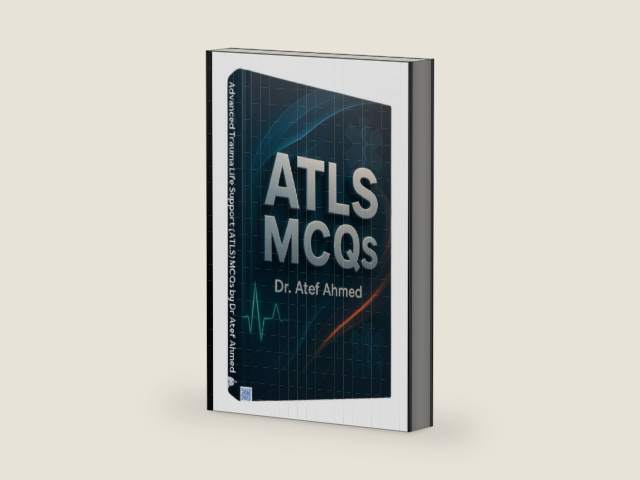 Advanced Trauma Life Support (ATLS) MCQs by Atef Ahmed | barcode:9798319476920 | source:'9798319476920-right-three-quarter.jpg