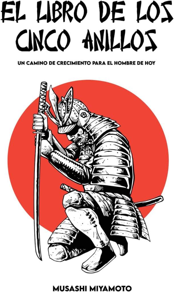 EL LIBRO DE LOS CINCO ANILLOS: Versión completa y Un camino de crecimiento para el hombre de hoy (Spanish Edition) by Miyamoto Musashi | barcode:9798320341330 | source:'9798320341330.jpg