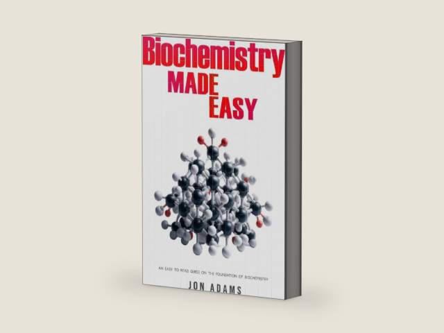 Biochemistry Made Easy: An Easy To Read Guide On The Foundations of Biochemistry by Jon Adams | barcode:9798323383757 | source:'9798323383757-right-three-quarter.jpg