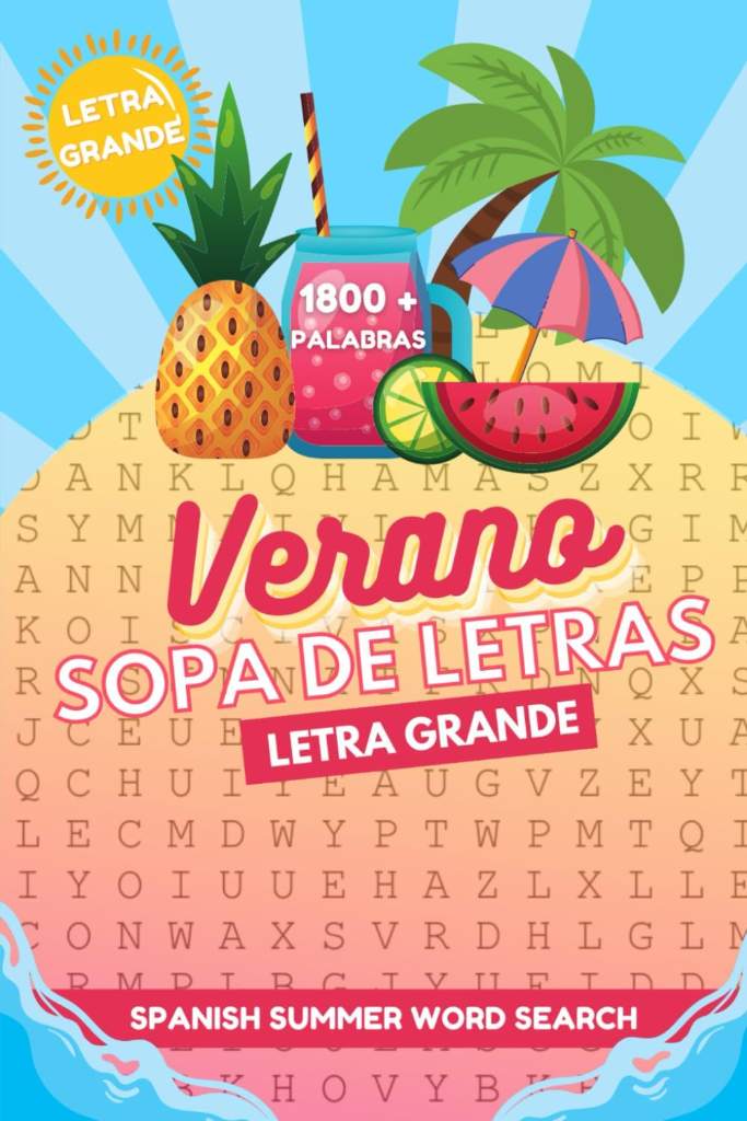 Verano Sopa de Letras, Letra Grande para Adultos, Personas Mayores y Adolescentes: Spanish Summer Word Search Large Print, 1800+ Words for Adults, Seniors & Teens. (Spanish Edition) by Deepuzzle Press | barcode:9798324660628 | source:'9798324660628.jpg