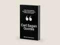 Carl Sagan Quotes: +400 of his insightful sayings on science, space, cosmos and beyond (Scientists, Philosophers & Notable People's Quotes) by Mentor House Press | barcode:9798324861490 | source:'9798324861490-right-three-quarter.jpg