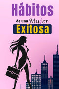 Hábitos De Una Mujer Exitosa: Libro De Superación Personal En Español Para Mujeres Crear Hábitos y Alcanzar el Éxito (Spanish Edition) by Rosa Castillo | barcode:9798325951817 | source:'9798325951817.jpg