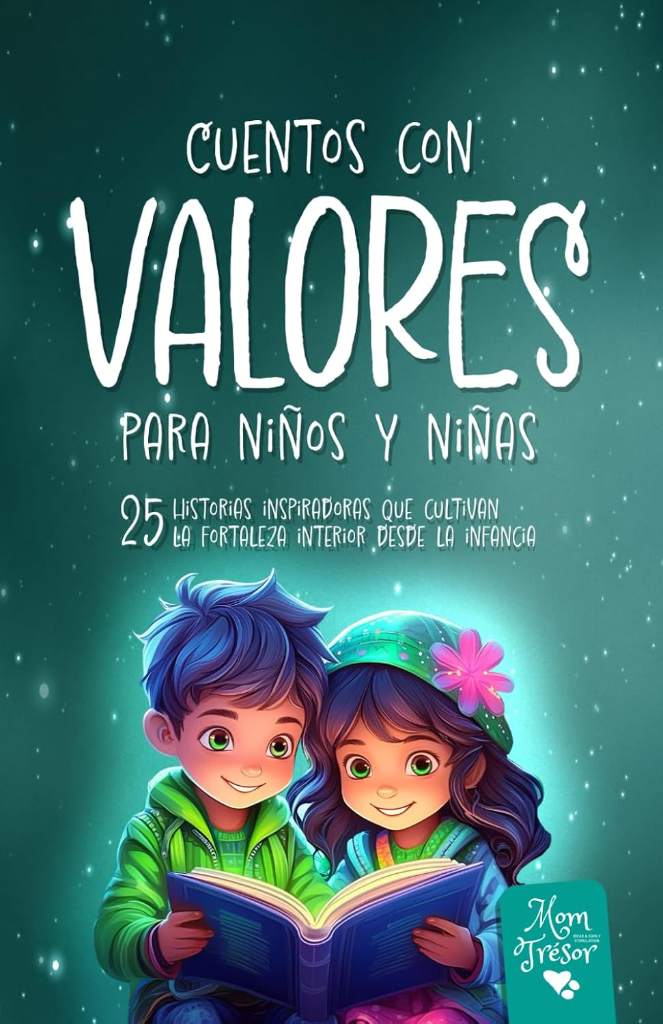 Cuentos con Valores para niños: 25 Historias inspiradoras que cultivan la fortaleza interior desde la infancia. Un libro de cuentos con rimas que ... niños y niñas de 4-8 (Spanish Edition) by MomTrésor | barcode:9798327052420 | source:'9798327052420.jpg