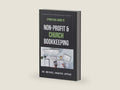 A Practical Guide to Non-Profit & Church Bookkeeping by Dr. Michael Onwona Appiah | barcode:9798327104464 | source:'9798327104464-right-three-quarter.jpg