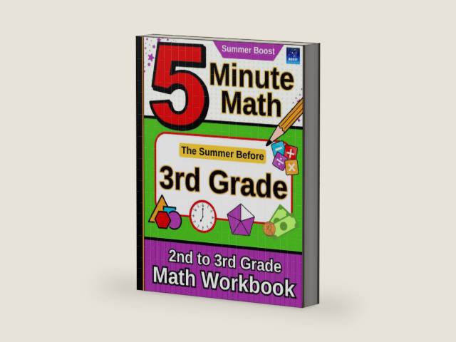 5 Minute Math: The Summer Before 3rd Grade: 2nd to 3rd Grade Math Workbook by Boost Learning | barcode:9798327988224 | source:'9798327988224-right-three-quarter.jpg