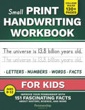 Small Print Handwriting Workbook for Kids: Improve your Penmanship with 151 Fascinating Facts about History, Science, and More by Leslie Mars | barcode:9798328494267 | source:'9798328494267.jpg