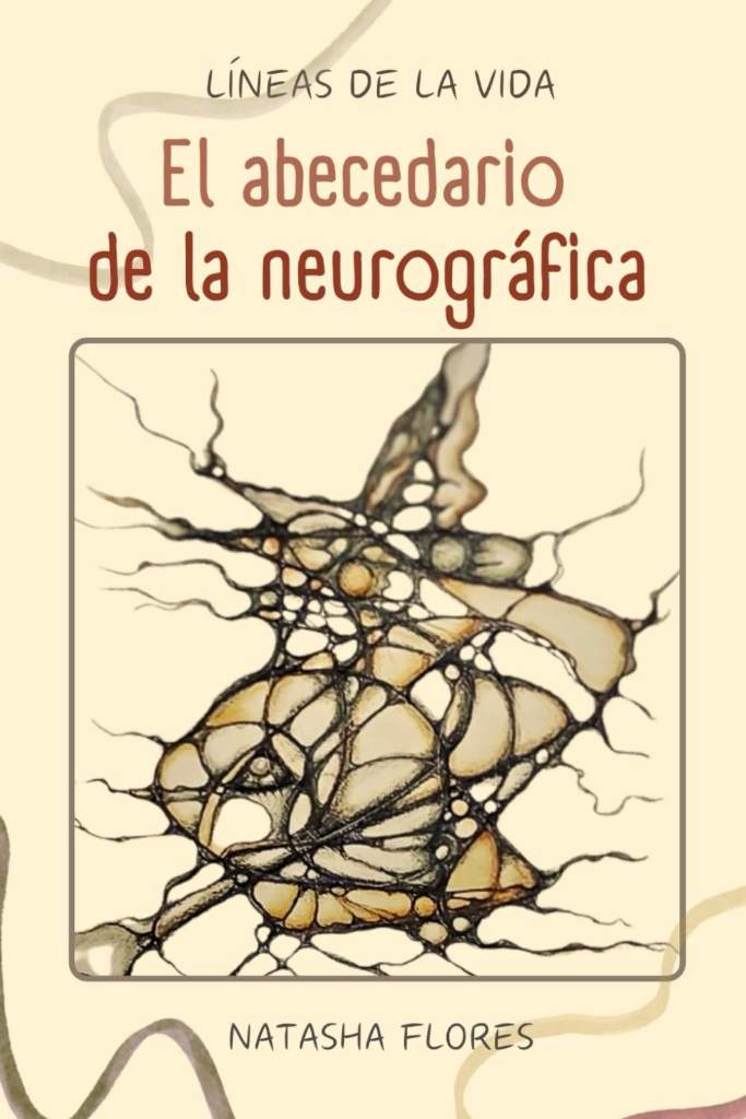 LÍNEAS DE LA VIDA: Abecedario de neurográfica Materiales de texto adicionales para el curso 'Principiante de Neurográfica' y curso 'Algoritmos Básicos ... de Neurográfica y TAC (Spanish Edition) by Natasha Flores | barcode:9798334752610 | source:'9798334752610.jpg