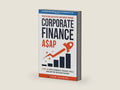 Corporate Finance A$AP: Level Up With Powerful Finance Tools and Better Decision-Making by John Cousins | barcode:9798334775183 | source:'9798334775183-right-three-quarter.jpg