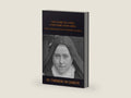 THE STORY OF A SOUL (L'HISTOIRE D'UNE ÂME):: THE AUTOBIOGRAPHY OF ST. THÉRÈSE OF LISIEUX by ST. THÉRÈSE OF LISIEUX | barcode:9798337841243 | source:'9798337841243-right-three-quarter.jpg